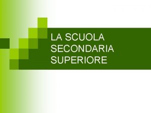 LA SCUOLA SECONDARIA SUPERIORE Obbligo scolastico e dirittodovere