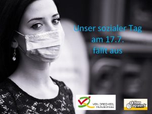 Unser sozialer Tag am 17 7 fllt aus