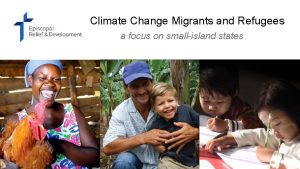 Climate Change Migrants and Refugees a focus on