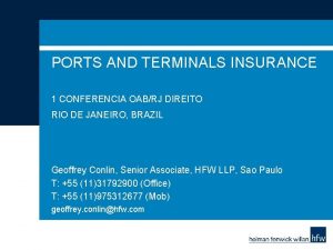 PORTS AND TERMINALS INSURANCE 1 CONFERENCIA OABRJ DIREITO