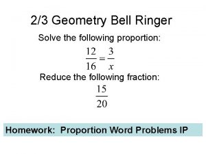 23 Geometry Bell Ringer Solve the following proportion