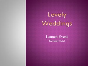 Proximity hotel weddings