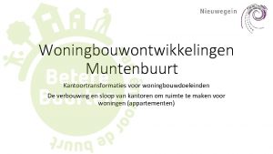 Woningbouwontwikkelingen Muntenbuurt Kantoortransformaties voor woningbouwdoeleinden De verbouwing en