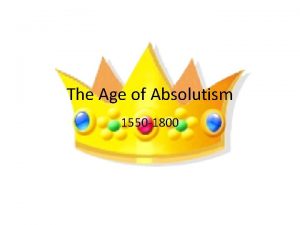 The Age of Absolutism 1550 1800 Do Now