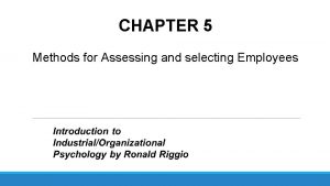 CHAPTER 5 Methods for Assessing and selecting Employees