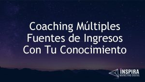 Coaching Mltiples Fuentes de Ingresos Con Tu Conocimiento