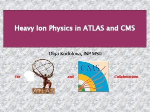 Heavy Ion Physics in ATLAS and CMS Olga