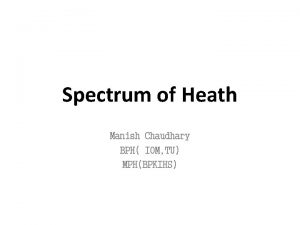 Spectrum of Heath Manish Chaudhary BPH IOM TU