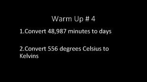 Warm Up 4 1 Convert 48 987 minutes