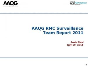 AAQG RMC Surveillance Team Report 2011 Susie Neal