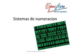 Sistemas de numeracion Educarte Docente Ernesto hernandez Sistema