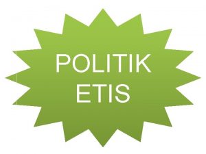 POLITIK ETIS Politik Etis atau Politik Balas Budi