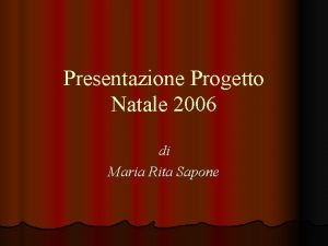 Presentazione Progetto Natale 2006 di Maria Rita Sapone