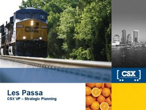 Les Passa CSX VP Strategic Planning 1 Transportation