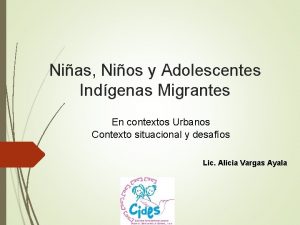 Nias Nios y Adolescentes Indgenas Migrantes En contextos