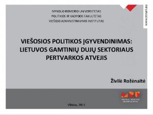 MYKOLO ROMERIO UNIVERSITETAS POLITIKOS IR VADYBOS FAKULTETAS VIEOJO