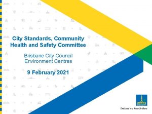 City Standards Community Health and Safety Committee Brisbane