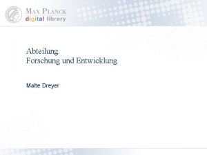 Abteilung Forschung und Entwicklung Malte Dreyer 1262022 Seite