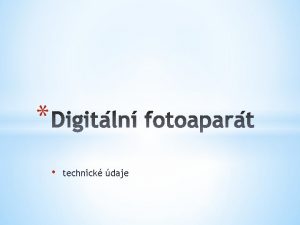 technick daje Pi vbru fotoapartu mme monost volit