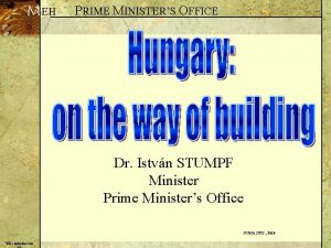 EH PRIME MINISTERS OFFICE Dr Istvn STUMPF Minister