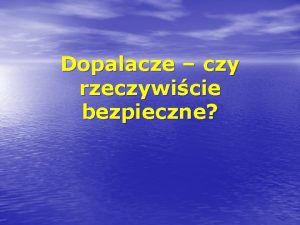 Dopalacze czy rzeczywicie bezpieczne Smarts legal highs herbal