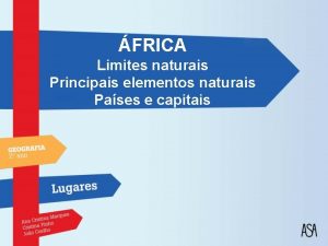 FRICA Limites naturais Principais elementos naturais Pases e