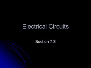 Electrical Circuits Section 7 3 Electrical Circuits rely