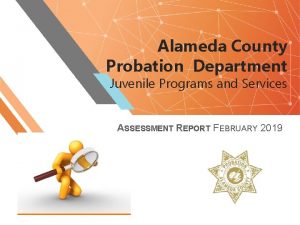 Alameda County Probation Department Juvenile Programs and Services