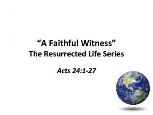 A Faithful Witness The Resurrected Life Series Acts