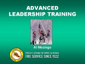 ADVANCED LEADERSHIP TRAINING Al Mozingo WHAT IS LEADERSHIP