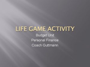 LIFE GAME ACTIVITY Budget Unit Personal Finance Coach