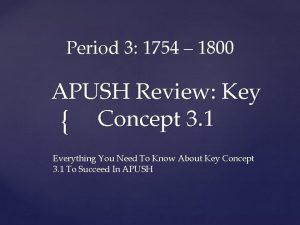 Period 3 1754 1800 APUSH Review Key Concept