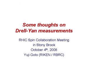 Some thoughts on DrellYan measurements RHIC Spin Collaboration