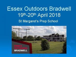 Essex Outdoors Bradwell 19 th20 th April 2018