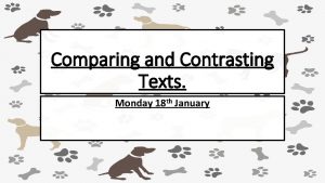 Comparing and Contrasting Texts Monday 18 th January