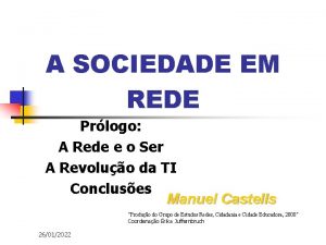 A SOCIEDADE EM REDE Prlogo A Rede e