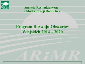 Agencja Restrukturyzacji i Modernizacji Rolnictwa Program Rozwoju Obszarw