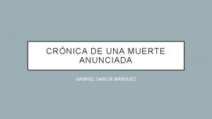 CRNICA DE UNA MUERTE ANUNCIADA GABRIEL GARCA MRQUEZ