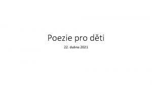 Poezie pro dti 22 dubna 2021 vod Pro