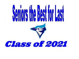 Class of 2021 Enrollment Information Mrs Chadd Senior