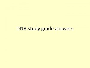 DNA study guide answers DNA RNA Name of