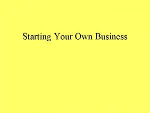 Starting Your Own Business Advantages of Entrepreneurship Entrepreneur