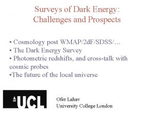 Surveys of Dark Energy Challenges and Prospects Cosmology