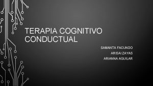 TERAPIA COGNITIVO CONDUCTUAL SAMANTA FACUNDO ARISAI ZAYAS ARIANNA