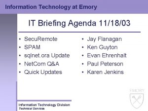 Information Technology at Emory IT Briefing Agenda 111803