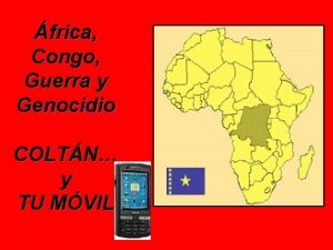 frica Congo Guerra y Genocidio COLTN y TU