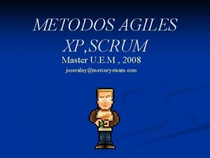 METODOS AGILES XP SCRUM Master U E M