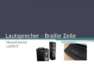 Lautsprecher Braille Zeile Manuel Karner 1 AHWIT Inhaltsverzeichnis