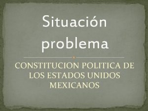 Situacin problema CONSTITUCION POLITICA DE LOS ESTADOS UNIDOS