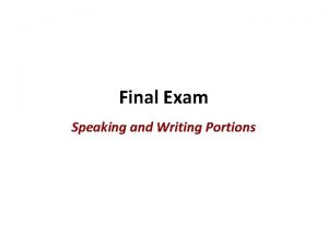 Final Exam Speaking and Writing Portions Timeline Timeline